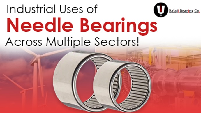 Industrial Uses of Needle Bearings Across Multiple Sectors